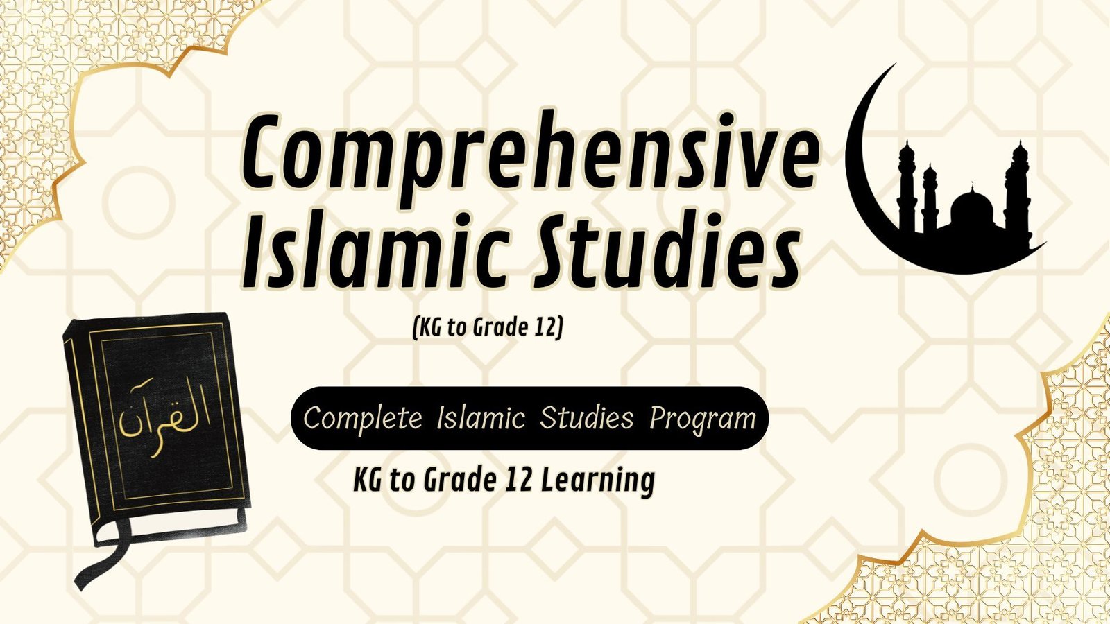 Comprehensive Islamic Studies (Kindergarten to Grade 12)